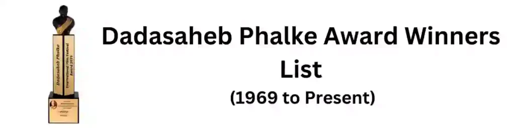 Dadasaheb Phalke Award Winners List